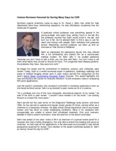 Veteran Reviewer Honored for Saving Many Days for CSR Synthetic organic chemistry came so easy to Dr. David J. Sahn that, while his Yale classmates were busy memorizing equations, he was effortlessly visualizing how the 