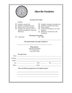 Akron Bar Foundation  MAJOR GIFT FORM I wish to: Establish a named fund Establish a charitable lead trust