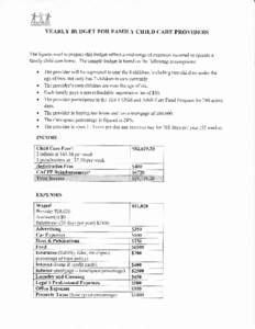 ARLY BUDGET FOR FAMILY CHILD CARE PROVIDERS  The figures used to prepare this budget reflect a mid-range of expenses incurred to operate a family child care home. The sample budget is based on the following assumptions: 