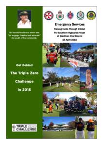 Emergency Services Raising funds Through Cricket Sir Donald Bradman’s vision was “to engage, inspire and educate” the youth of the community.