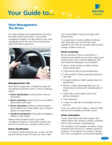Your Guide to... Fleet Management: The Driver As a fleet manager you’re responsible for choosing the safest drivers for your fleet. A sound fleet management program can help make this task more