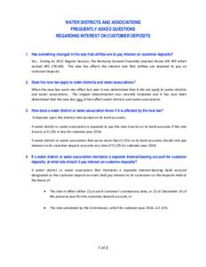 WATER DISTRICTS AND ASSOCIATIONS FREQUENTLY ASKED QUESTIONS REGARDING INTEREST ON CUSTOMER DEPOSITS 1. Has something changed in the way that utilities are to pay interest on customer deposits? Yes. During its 2012 Regula
