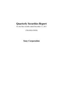 Quarterly Securities Report For the three months ended December 31, 2011 (TRANSLATION) Sony Corporation