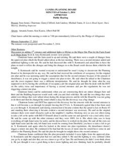 CANDIA PLANNING BOARD MINUTES of October 1, 2014 APPROVED Public Hearing Present: Sean James, Chairman; Ginny Clifford; Judi Lindsey; Michael Santa; D. Lewis Road Agent; Dave Murray, Building Inspector