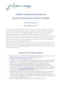 PREMIO ANTONIO FOGAZZARO 2016 MICRO-LETTERATURA E SOCIAL NETWORK Tema del concorso: “Caro Amico ti scrivo…” L’idea di scrivere una LETTERA nell’epoca della “posta elettronica”, degli SMS, dei post, dei twee