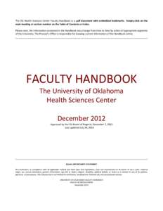 The OU Health Sciences Center Faculty Handbook is a .pdf document with embedded bookmarks.  Simply click on the  main heading or section number on the Table of Contents or Index.    Please