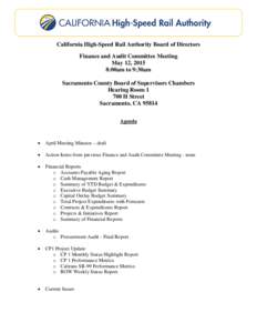 California High-Speed Rail Authority Board of Directors Finance and Audit Committee Meeting May 12, 2015 8:00am to 9:30am Sacramento County Board of Supervisors Chambers Hearing Room 1