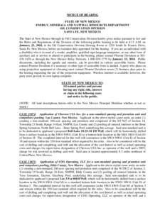 NOTICE OF HEARING STATE OF NEW MEXICO ENERGY, MINERALS AND NATURAL RESOURCES DEPARTMENT OIL CONSERVATION DIVISION SANTA FE, NEW MEXICO The State of New Mexico through its Oil Conservation Division hereby gives notice pur