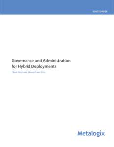 WHITE PAPER  Governance and Administration for Hybrid Deployments Chris Beckett, SharePoint Bits