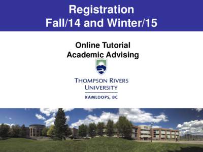 Registration Fall/14 and Winter/15 Online Tutorial Academic Advising  Introduction