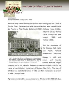 History of Weld County Towns  WINDSOR Incorporated Weld County Town[removed]From the early 1860s farmers and ranchers were settling near the Cache la