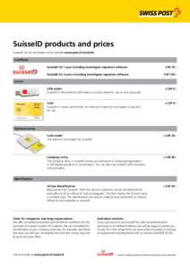 SuisseID products and prices SuisseID can be purchased via the website www.post.ch/suisseid. Certificate SuisseID for 1 year including SwissSigner signature software  CHF 79.–