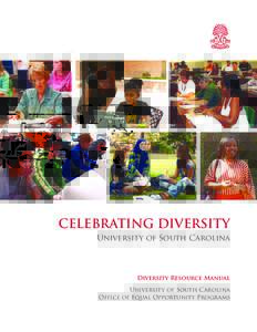 Celebrating Diversity University of South Carolina Diversity resource Manual University of South Carolina Office of Equal Opportunity Programs