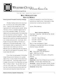 P.O. Box 7098 • Kansas City, Missouri[removed]MAY NEWSLETTER GUILD NEWS Weaving Guild President monthly message