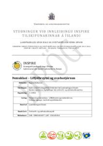 STUÐNINGUR VIÐ INNLEIÐINGU INSPIRE TILSKIPUNARINNAR Á ÍSLANDI LANDFRÆÐILEG GÖGN RÍ KIS OG SV EITARFÉLAGA VERÐI OPNUÐ V E R KE FN I U N D IR S TE FN U R ÍK IS O G S V E IT AR FÉ LA GA U M UP P LÝ S IN GA SA