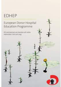 EDHEP European Donor Hospital Education Programme Ett seminarium om konsten att möta människor i kris och sorg