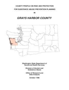 COUNTY PROFILE ON RISK AND PROTECTION FOR SUBSTANCE ABUSE PREVENTION PLANNING IN GRAYS HARBOR COUNTY