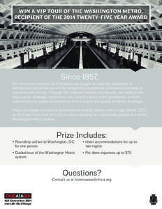 WIN A VIP TOUR OF THE washington metro, recipient of the 2014 TWENTY-FIVE YEAR AWARD Photo Courtesy of Washington Metropolitan Area Transit Authority  Since 1857,