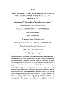 IL-01 BIOSYSTEMATIC STUDIES IN POLYPLOID COMPLEXES IN ASIA: EXAMPLES FROM THE GENUS CARDAMINE (BRASSICACEAE) KAROL MARHOLD1,2*, HIROSHI KUDOH3, JUDITA ZOZOMOVÁ-LIHOVÁ1,** 1