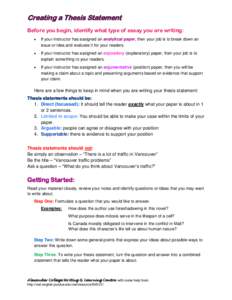 Creating a Thesis Statement Before you begin, identify what type of essay you are writing: • If your instructor has assigned an analytical paper, then your job is to break down an issue or idea and evaluate it for your