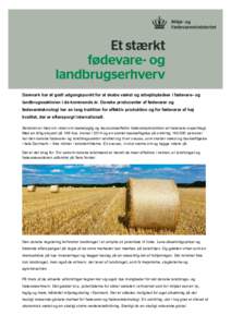 Danmark har et godt udgangspunkt for at skabe vækst og arbejdspladser i fødevare- og landbrugssektoren i de kommende år. Danske producenter af fødevarer og fødevareteknologi har en lang tradition for effektiv produk