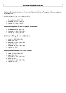 Horaires d’été déchèteries  A partir du 31 mars, les déchèteries d’Ennery, de Maizières-lès-Metz, de Talange, et de Richemont passent en horaires d’été : Déchèterie d’Ennery (31 mars au 29 novembre) D