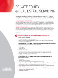 Private Equity & Real Estate Servicing Considerable expertise in alternative investment servicing gives CACEIS a ranking among the premier global service providers for private equity and real estate funds. Challenges and