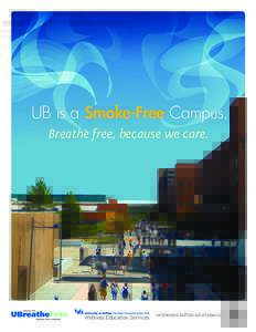 UB is a Smoke-Free Campus. Breathe free, because we care. Wellness Education Services  wellnessed.buffalo.edu/tobacco