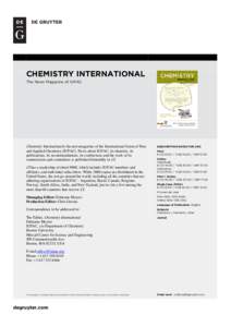 CHEMISTRY INTERNATIONAL The News Magazine of IUPAC Chemistry International is the newsmagazine of the International Union of Pure and Applied Chemistry (IUPAC). News about IUPAC, its chemists, its publications, its recom