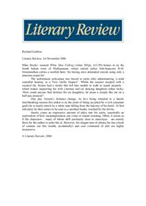 Richard Godwin Literary Review, 1st November 2006 Mike Stocks’ assured White Man Falling (Alma 285pp, £homes in on the South Indian town of Mullaipuram, where retired police Sub-Inspector R.M. Swaminathan carri