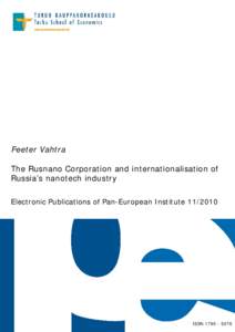 Peeter Vahtra The Rusnano Corporation and internationalisation of Russia’s nanotech industry Electronic Publications of Pan-European InstituteISSN