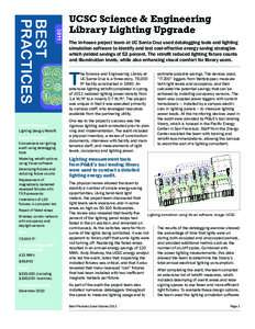 UCSC Science & Engineering Library Lighting Upgrade The in-house project team at UC Santa Cruz used datalogging tools and lighting simulation software to identify and test cost-effective energy saving strategies which yi