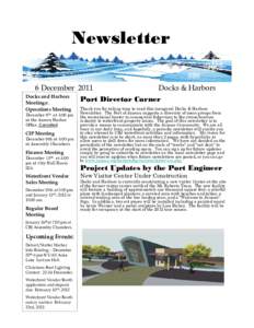 Newsletter 6 December 2011 Docks and Harbors Meetings: . Operations Meeting 6th