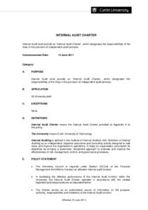 INTERNAL AUDIT CHARTER Internal Audit shall provide an ‘Internal Audit Charter’, which designates the responsibilities of the Area in the provision of independent audit services. Commencement Date:  15 June 2011