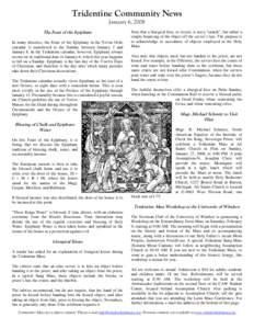 Tridentine Community News January 6, 2008 The Feast of the Epiphany In many dioceses, the Feast of the Epiphany in the Novus Ordo calendar is transferred to the Sunday between January 2 and January 8. In the Tridentine c