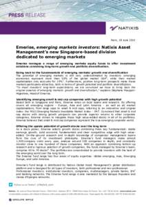 Paris, 18 JuneEmerise, emerging markets investors: Natixis Asset Management’s new Singapore-based division dedicated to emerging markets