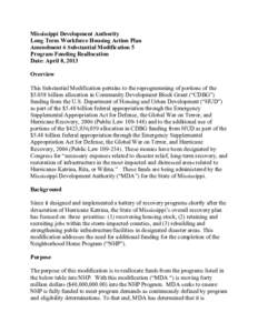 Mississippi Development Authority Long Term Workforce Housing Action Plan Amendment 6 Substantial Modification 5 Program Funding Reallocation Date: April 8, 2013 Overview