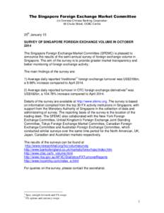 The Singapore Foreign Exchange Market Committee c/o Oversea-Chinese Banking Corporation 65 Chulia Street, OCBC Centre 25th January 15 SURVEY OF SINGAPORE FOREIGN EXCHANGE VOLUME IN OCTOBER