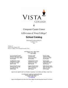 & Computer Career Center A Division of Vista College* School Catalog Diploma/Certificate/Degree Academic Year