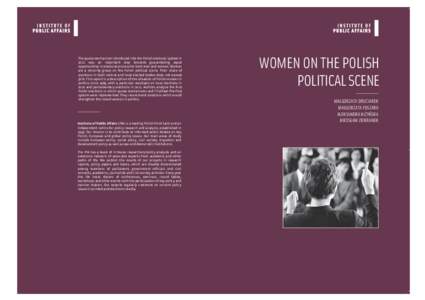 The quota mechanism introduced into the Polish electoral system in 2011 was an important step towards guaranteeing equal opportunities in electoral process for both men and women. Women are a minority group on the Polish