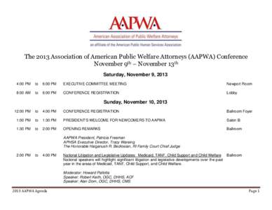 The 2013 Association of American Public Welfare Attorneys (AAPWA) Conference November 9th – November 13th Saturday, November 9, 2013 4:00 PM  to