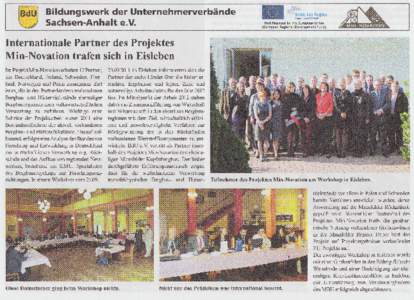 Bildungswerk der Unternehmerverbände Sachsen-Anhalt e.V. Internationale Partner des Projektes Min-hlovation trafen sich in Eisleben ImProjektMin-Novationarbe itenl2Partner, in Eisleben informierten sich die
