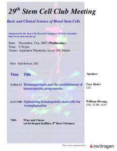 th  29 Stem Cell Club Meeting Basic and Clinical Science of Blood Stem Cells (Organised by the Stem Cells Research Singapore Website Committee http://www.stemcell.edu.sg)