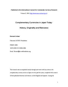 Published in the International Journal for Community Currency Research Volume 8, 2004 (http://www.uea.ac.uk/env/ijccr/) Complementary Currencies in Japan Today: History, Originality and Relevance