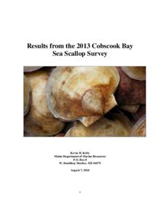 Results from the 2013 Cobscook Bay Sea Scallop Survey Kevin H. Kelly Maine Department of Marine Resources P.O. Box 8