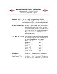 Before and After School Procedures Guidelines for Twining Parents School Hours: 8:15 a.m. to 3:15 p.m. Breakfast Club: 7:30 - 8:15 a.m. in school lunchroom for students purchasing breakfast or students on a