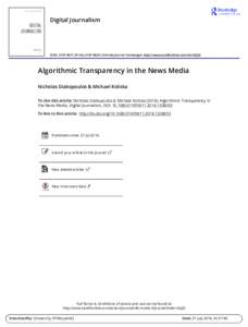 Digital Journalism  ISSN: Print082X (Online) Journal homepage: http://www.tandfonline.com/loi/rdij20 Algorithmic Transparency in the News Media Nicholas Diakopoulos & Michael Koliska
