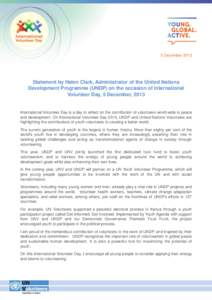 5 December[removed]Statement by Helen Clark, Administrator of the United Nations Development Programme (UNDP) on the occasion of International Volunteer Day, 5 December, 2013