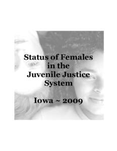 Status of Females in the Juvenile Justice System Iowa ~ 2009