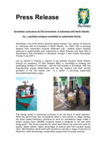 Press Release Aavishkaar announces its first investment in Indonesia with North Atlantic Inc., a seafood company committed to sustainable fishing Aavishkaar, one of the world’s leading impact investor, has spread its f